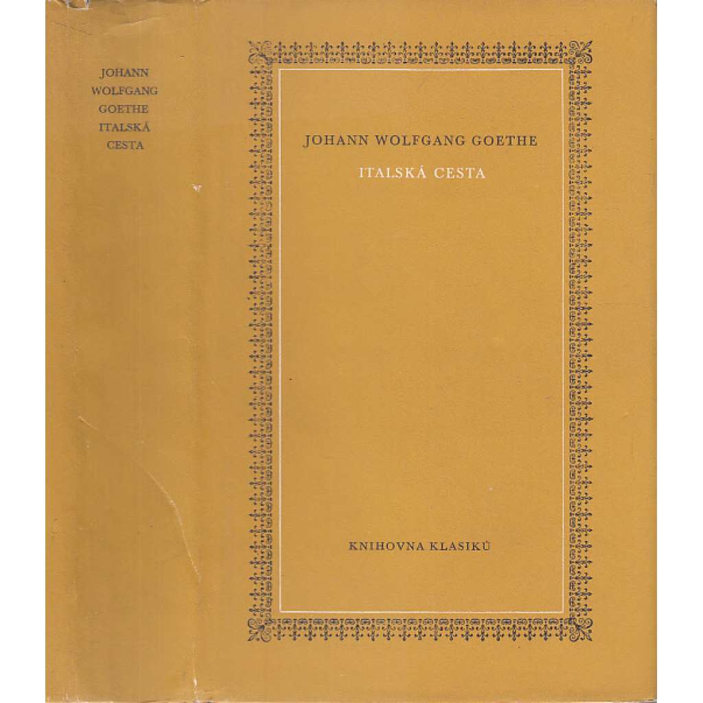 Italská cesta (edice Knihovna klasiků, spisy Goethe) - zápisky z pobytu v Itálii (Itálie)