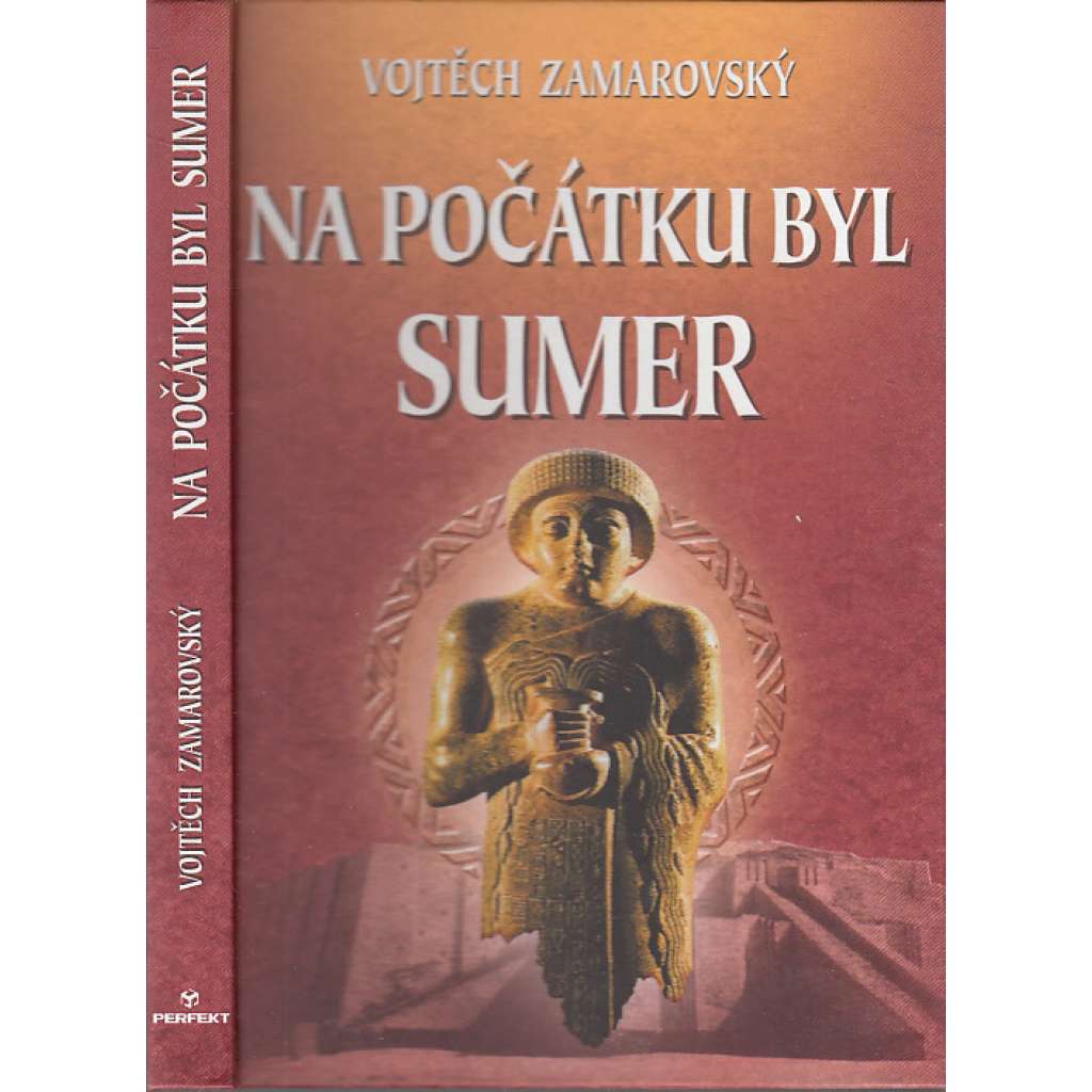 Na počátku byl Sumer [Obsah: starověk, Mezopotámie, Sumerové, dnešní Irák]