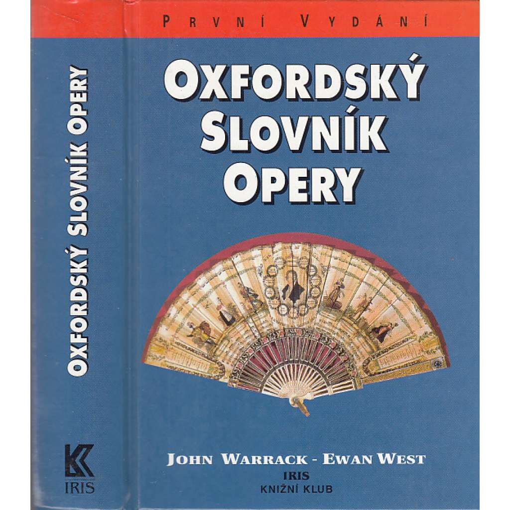 Oxfordský slovník opery [Obsah: opera, výkladový slovník operních děl, pěvci, autoři, dirigenti atd.]