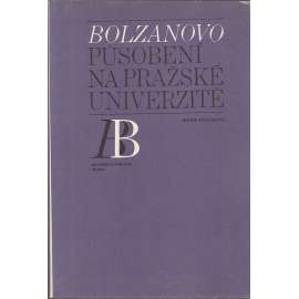 Bolzanovo působení na Pražské univerzitě - Bernardo Bolzano