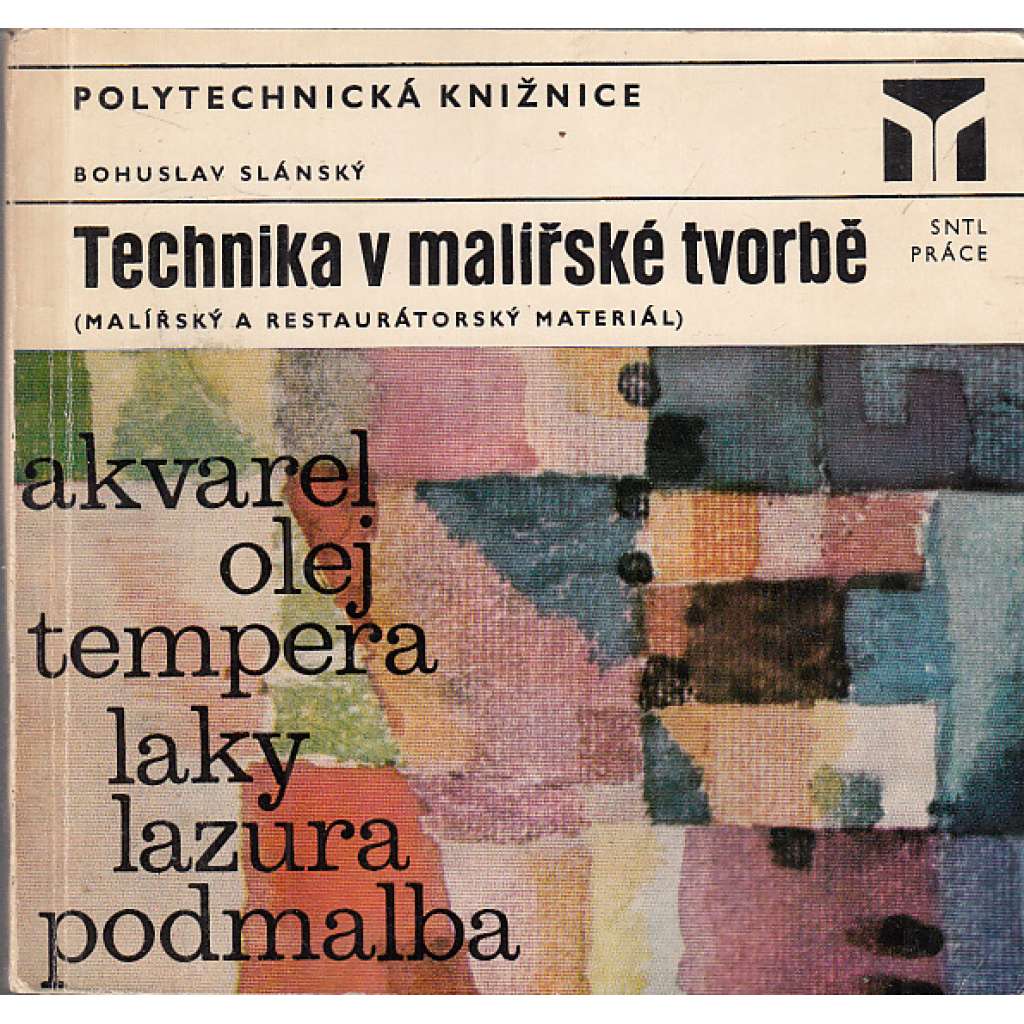 Technika v malířské tvorbě. Malířský a restaurátorský materiál (akvarel, olej, tempera, laky, lazura, podmalba) Technika v malířské tvorbě. Malířský a restaurátorský materiál (akvarel, olej, tempera, laky, lazura, podmalba)