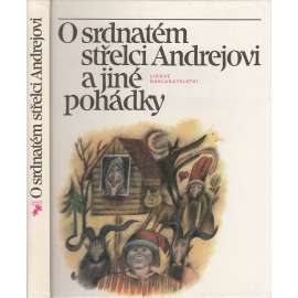 O srdnatém střelci Andrejovi a jiné pohádky (Ruské pohádky)