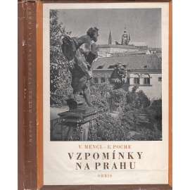 Vzpomínky na Prahu (Stará Praha a její architektura, historie, památky)