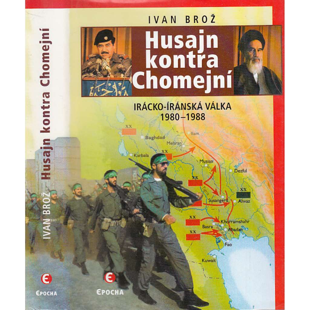 Husajn kontra Chomejní (Irácko-íránská válka 1980-1988) Husajn kontra Chomejní (Irácko-íránská válka 1980-1988)