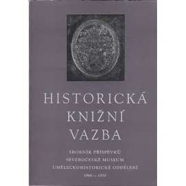 Historická knižní vazba - Sborník příspěvků k dějinám vazby a k metodice ochrany historických knižních vazeb, 1966 - 1970