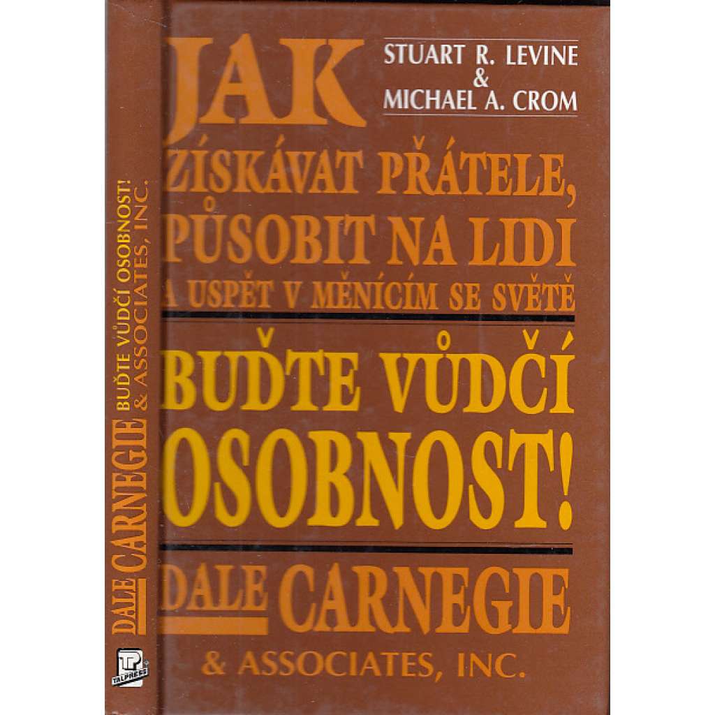 Jak získávat přátele a působit na lidi - Buďte vůdčí osobnost!