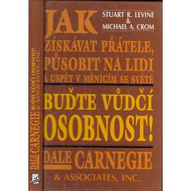 Jak získávat přátele a působit na lidi - Buďte vůdčí osobnost!