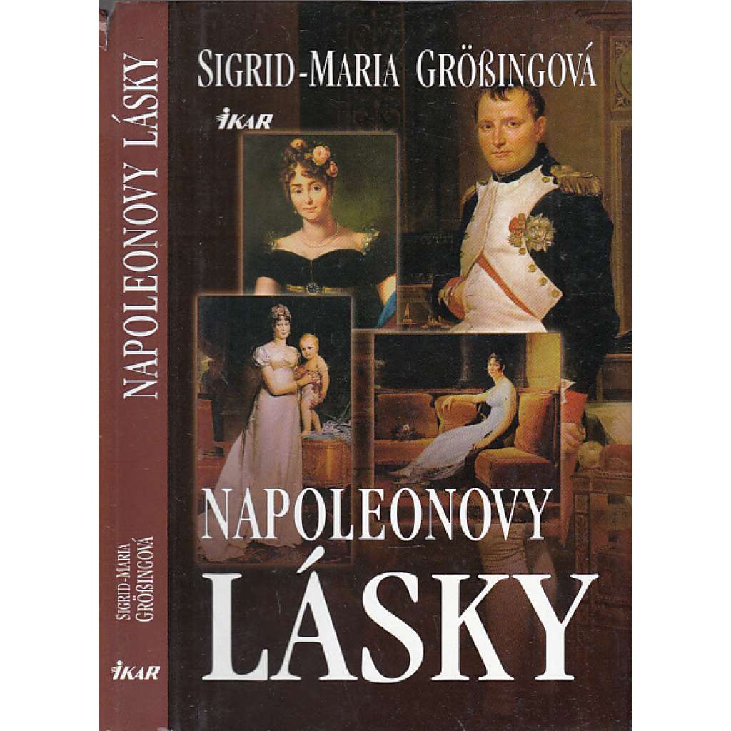 Napoleonovy lásky [Obsah: Napoleon a jeho ženy, manželka Josephine Beauharnais, Marie Luisa Habsbursko-Lotrinská]