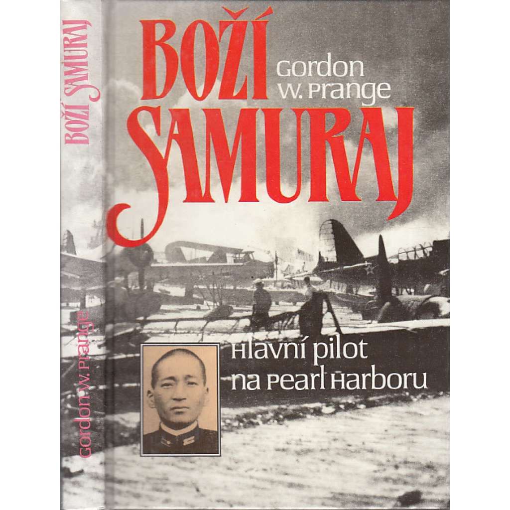 Boží samuraj [Micuo Fučida, japonský pilot, letec, který vedl útok na Pearl Harbor, druhá světová válka, Japonsko]