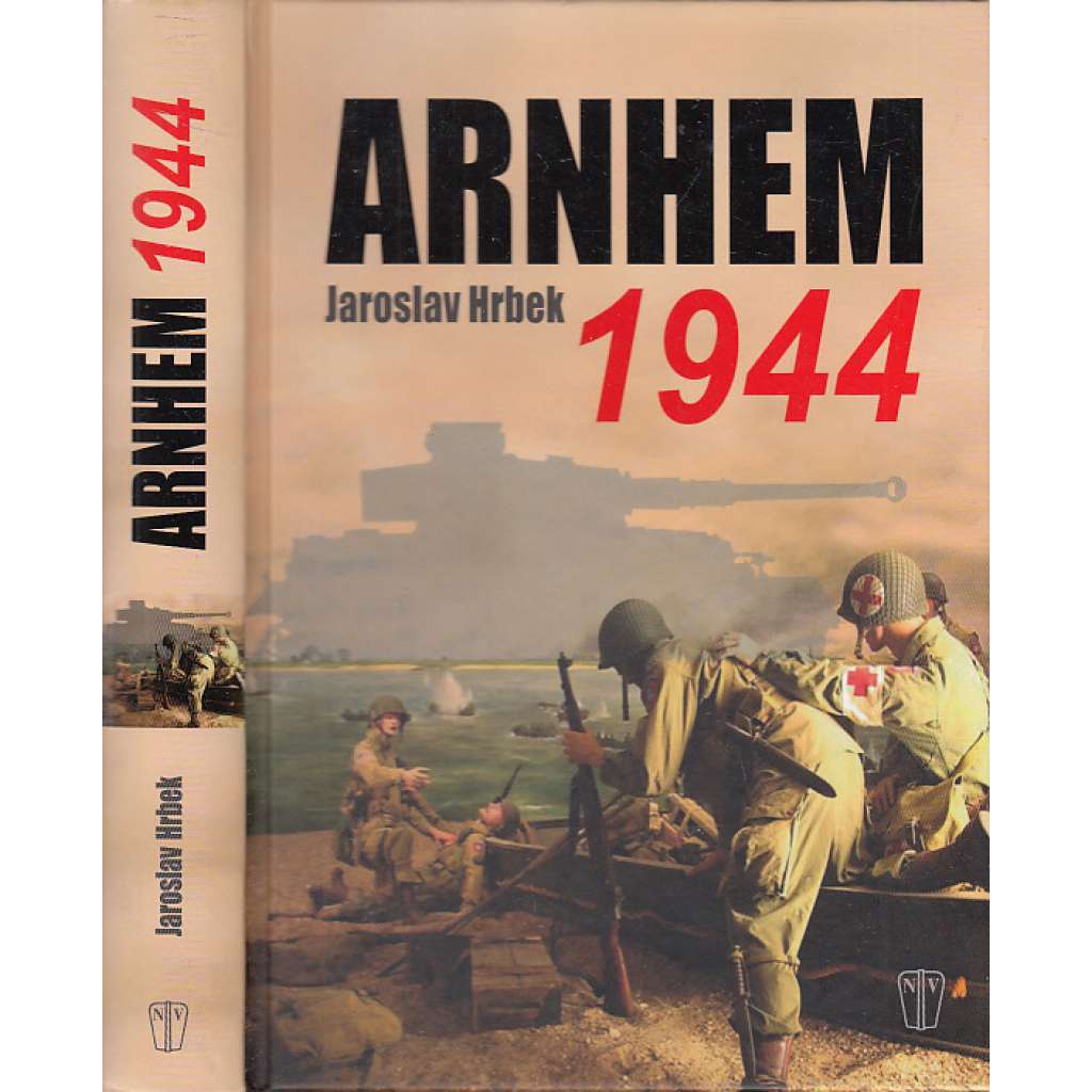 Arnhem 1944 [Operace Market Garden výsadková vojenská operace, 2. světová válka, Nizozemsko]