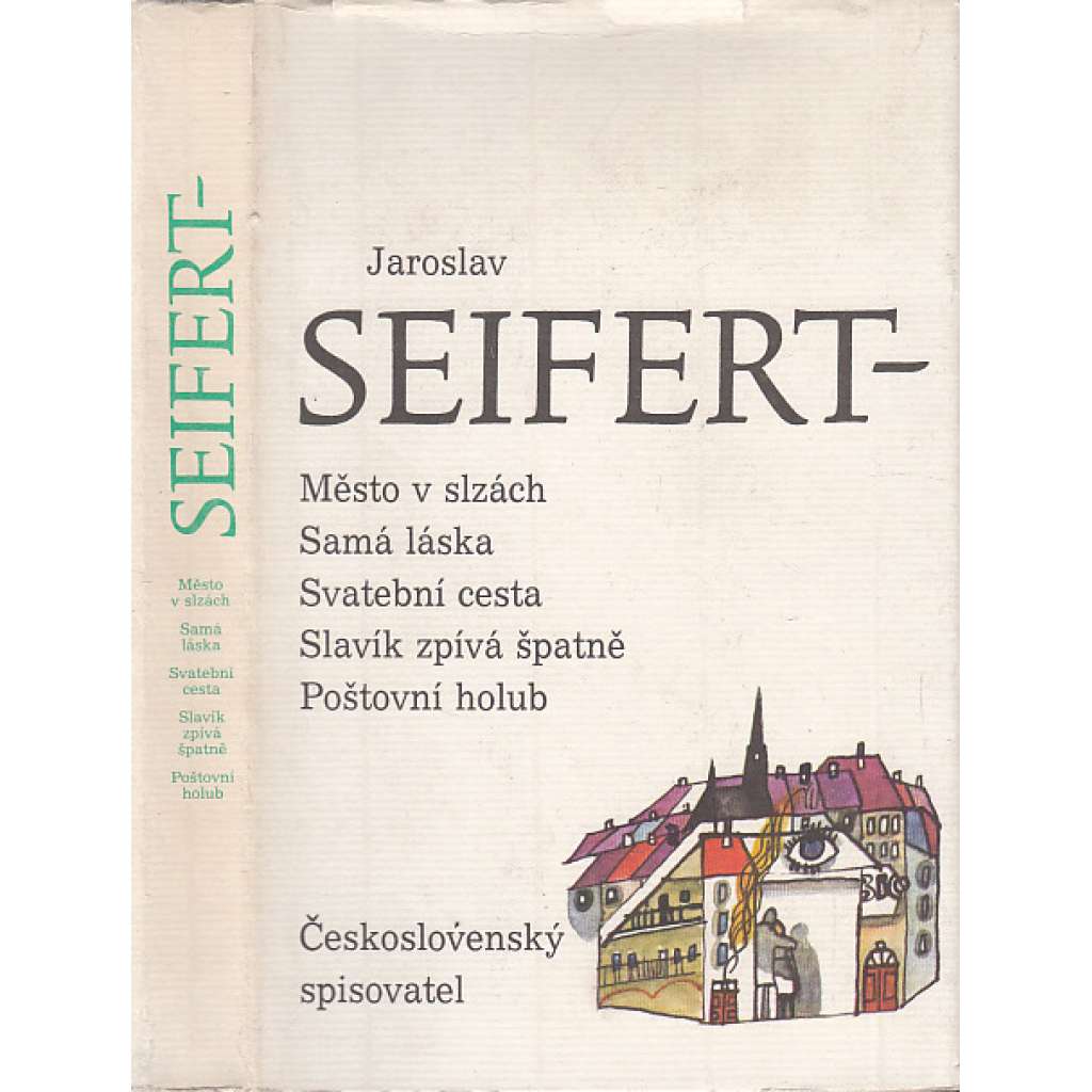Básnické sbírky - Jaroslav Seifert - Město v slzách - Samá láska - Svatební cesta - Slavík zpívá špatně - Poštovní holub