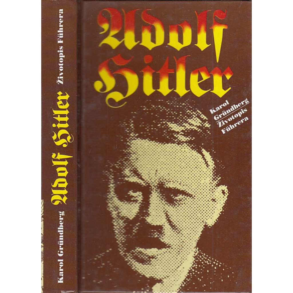 Adolf Hitler. Životopis Führera