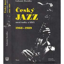 Český jazz mezi tanky a klíči: 1968-1989