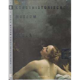 Kunsthistorisches Museum Vídeň [Edice Slavné galerie světa - obrazy, malby, obrazárna, malířství]