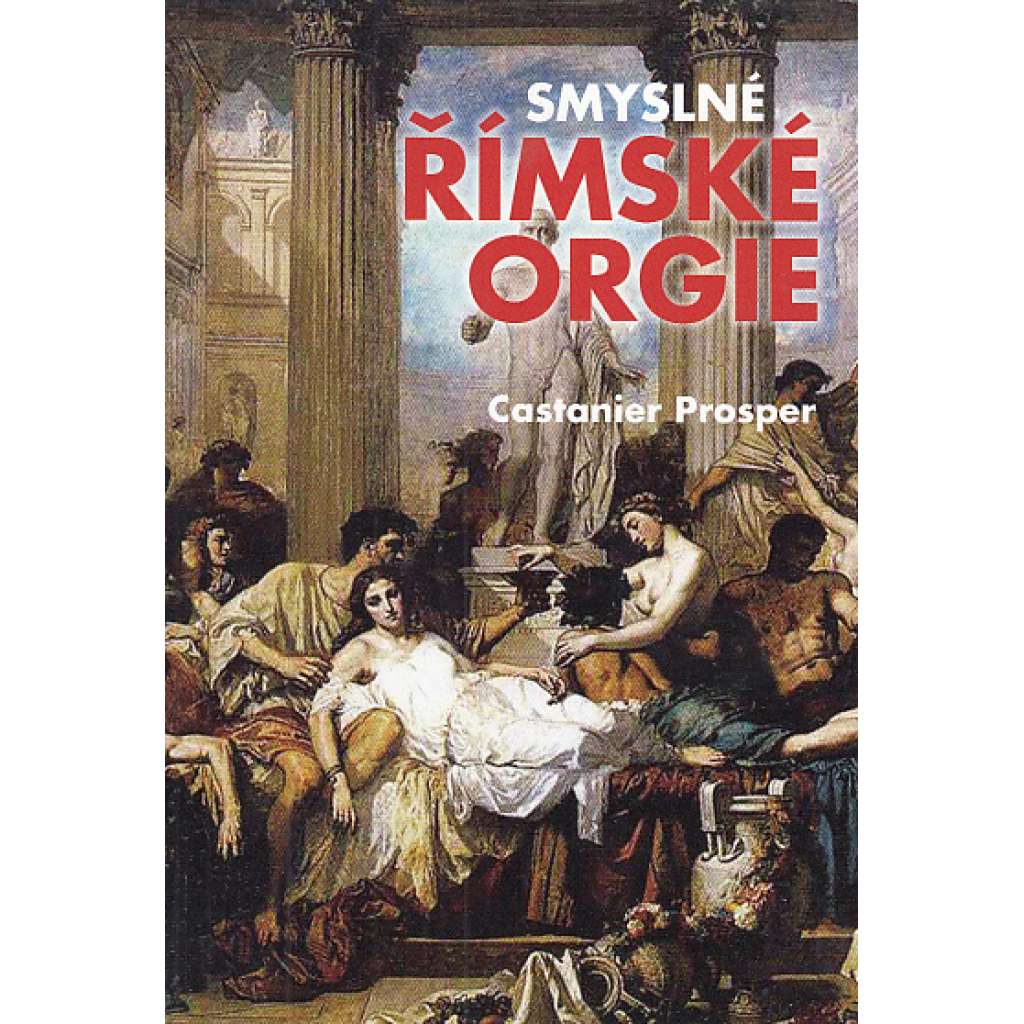 Smyslné římské orgie (Erotický román ze starého Říma)
