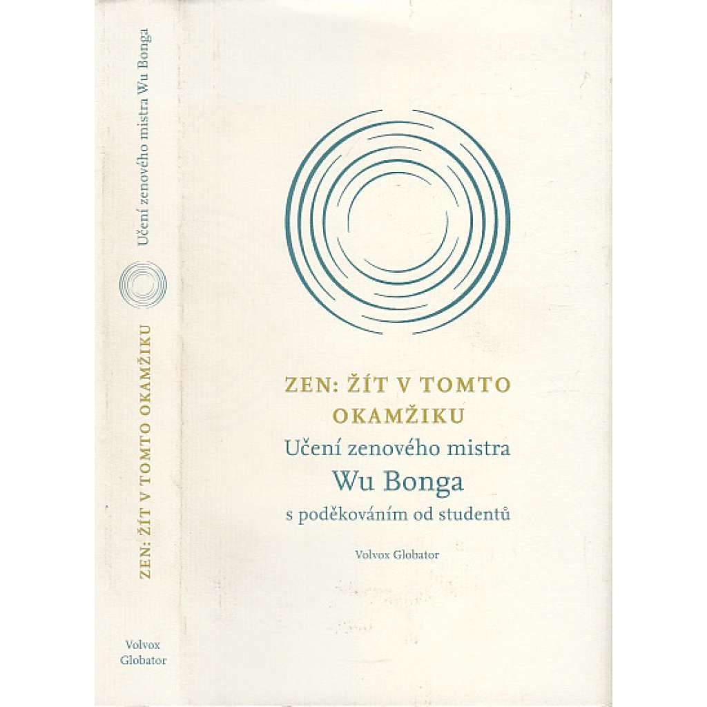 Zen - Žít v tomto okamžiku (Učení zenového mistra Wu Bonga)