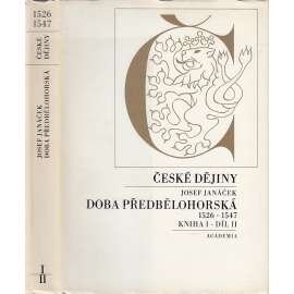 České dějiny: Doba předbělohorská. Kniha I, 1526-1547. Díl II. [ česká renesance, Ferdinand I. Habsburský, král, města a šlechta v 16. století]