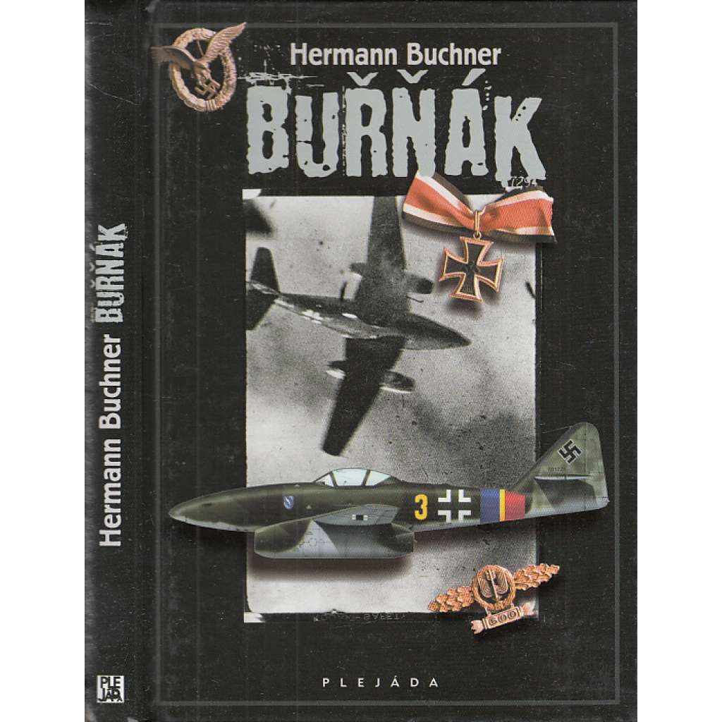 Buřňák [Hermann Buchner, rakouský letec, pilot Luftwaffe, druhá světová válka; letectvo; letadla]