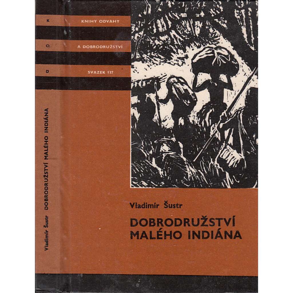 Dobrodružství malého indiána (Edice KOD, svazek 137, Knihy odvahy a dobrodružství) Dobrodružství malého indiána (Edice KOD, svazek 137, Knihy odvahy a dobrodružství)