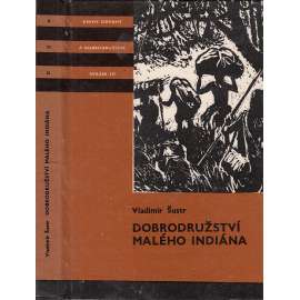 Dobrodružství malého indiána (Edice KOD, svazek 137, Knihy odvahy a dobrodružství) Dobrodružství malého indiána (Edice KOD, svazek 137, Knihy odvahy a dobrodružství)