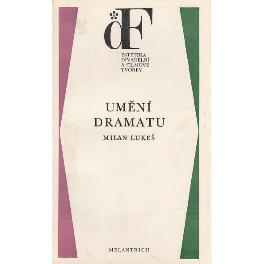 Umění dramatu [divadelní tvorba, divadlo, drama, text dramatu, postavy, čas a prostor]