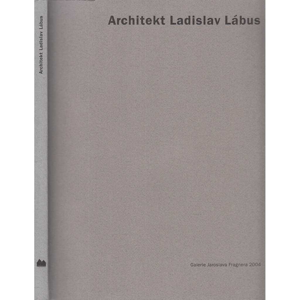 Architekt Ladislav Lábus (S podpisem L. Lábuse)