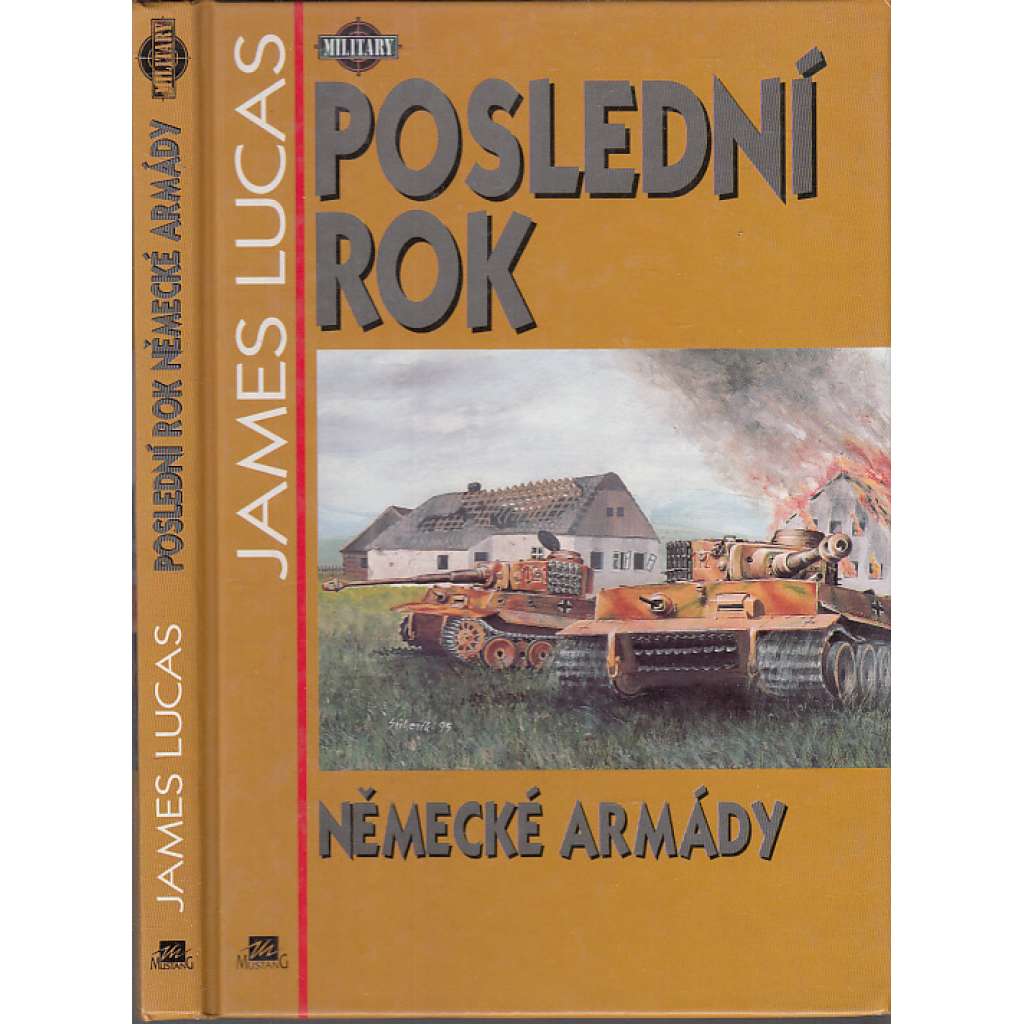 Poslední rok německé armády [druhá světová válka, Adolf Hitler, Třetí říše 1944-1945](edice: Military, sv. 3)