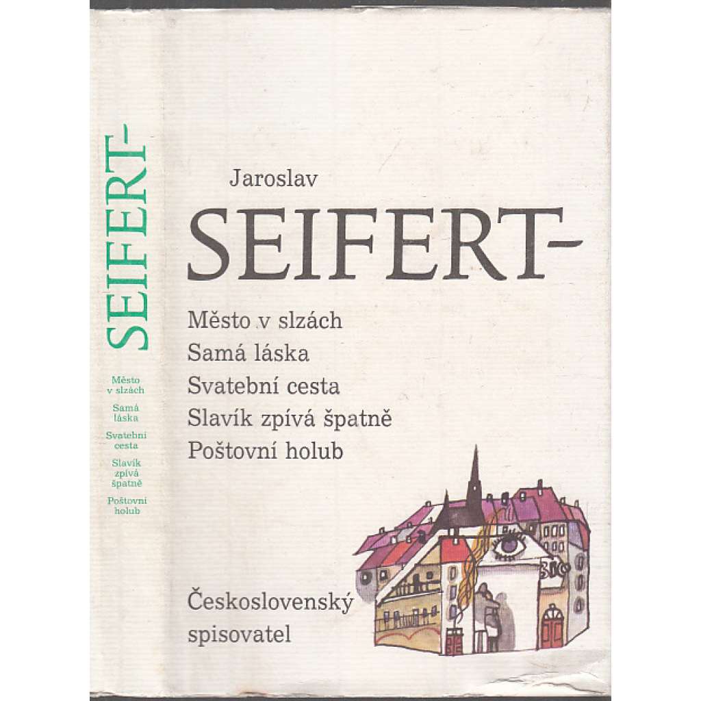 Básnické sbírky - Jaroslav Seifert - Město v slzách - Samá láska - Svatební cesta - Slavík zpívá špatně - Poštovní holub