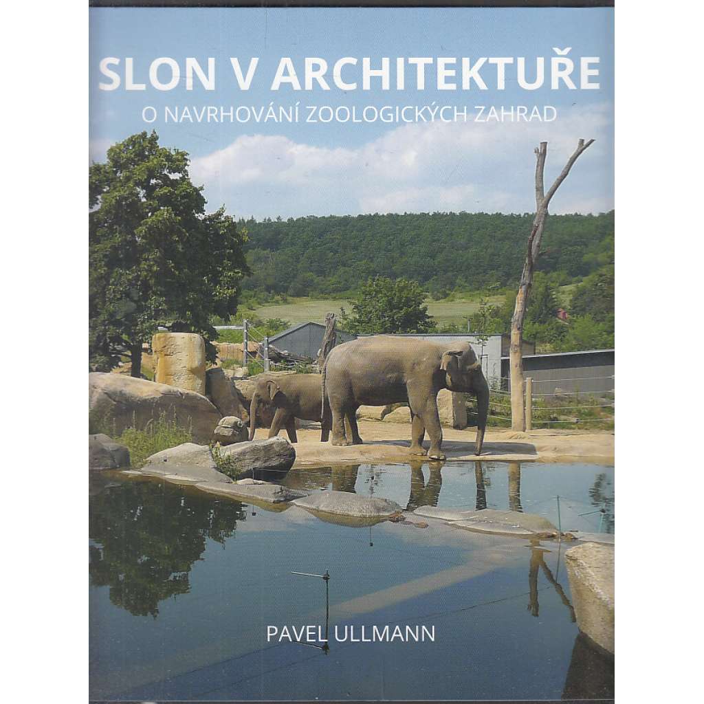 Slon v architektuře - O navrhování zoologických zahrad