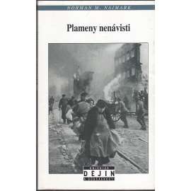 Plameny nenávisti. Etnické čistky v Evropě 20. století Plameny nenávisti. Etnické čistky v Evropě 20. století