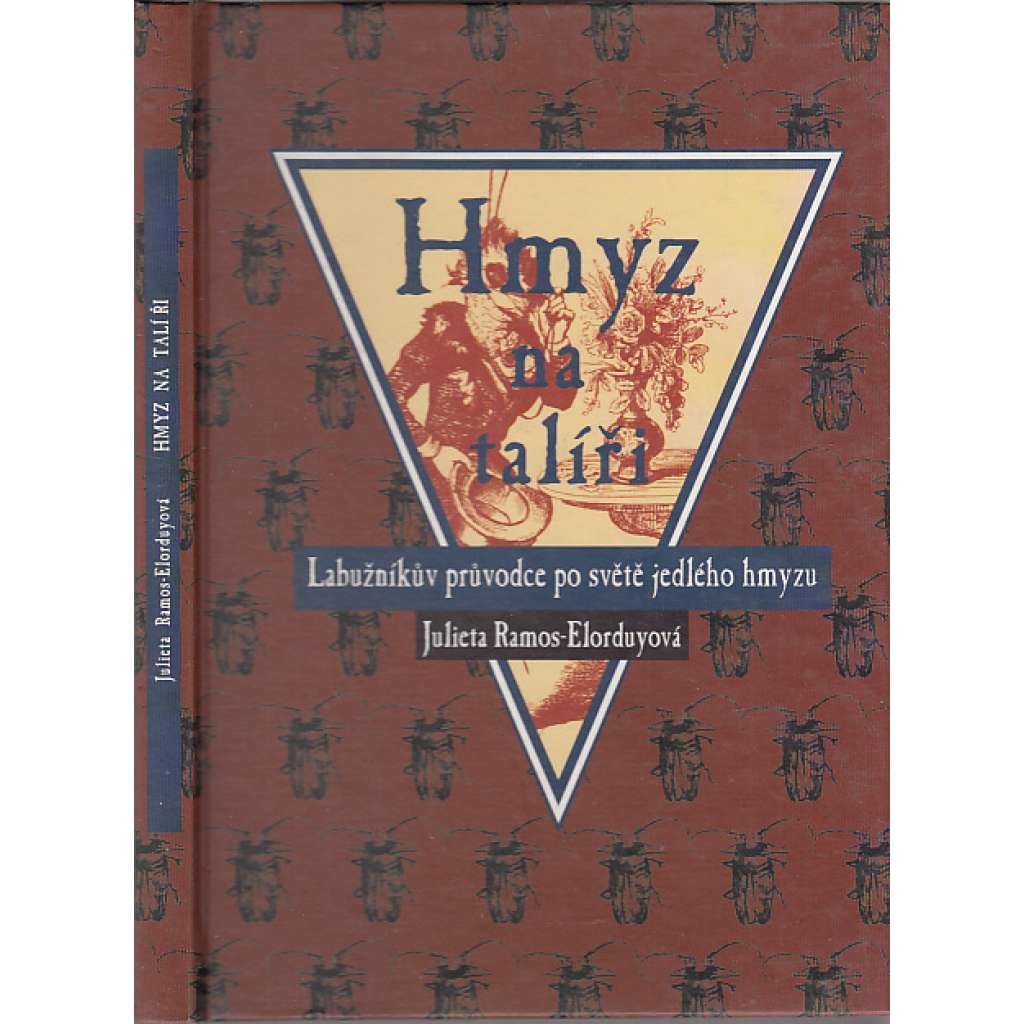 Hmyz na talíři. Labužníkův průvodce po světě jedlého hmyzu (kuchařka)