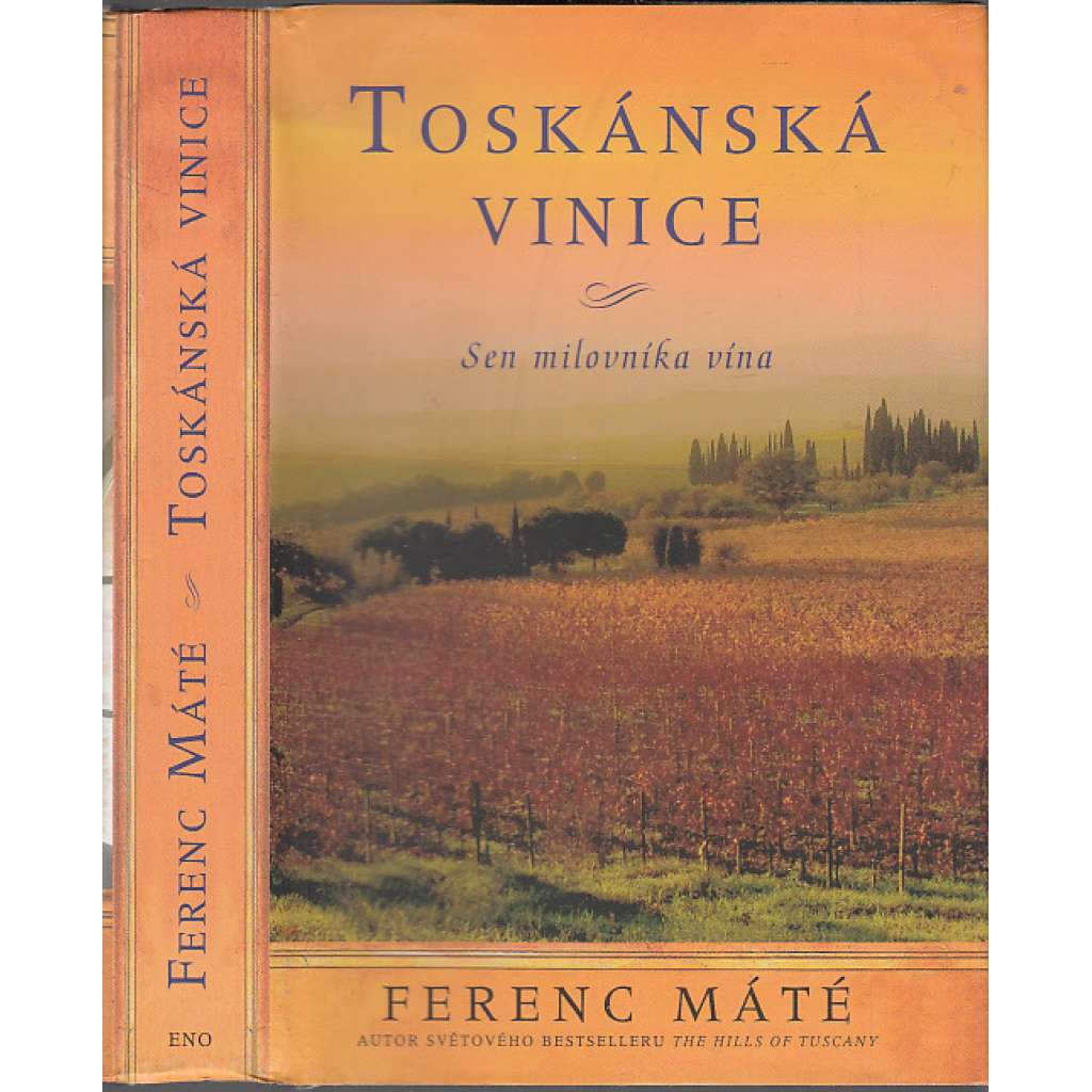 Toskánská vinice - Sen milovníka vína