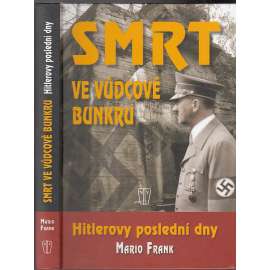 Smrt ve vůdcově bunkru: Hitlerovy poslední dny (Hitler)