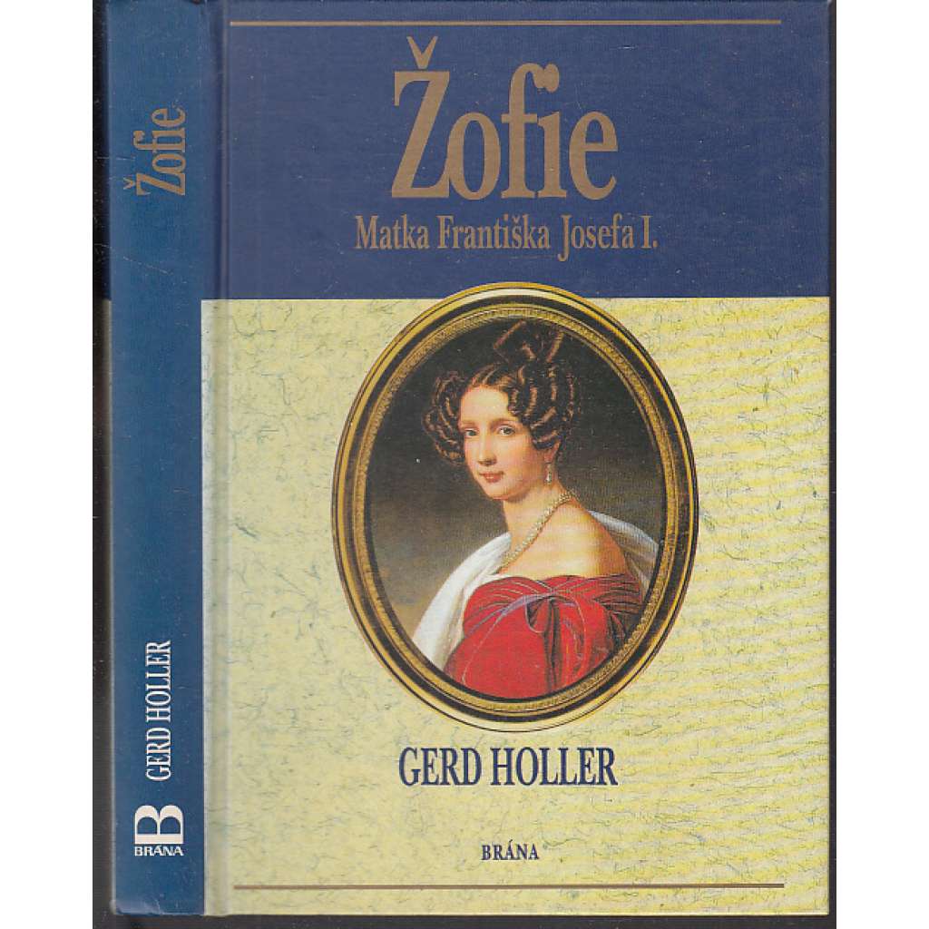 Žofie: Matka Františka Josefa I. (František Josef)