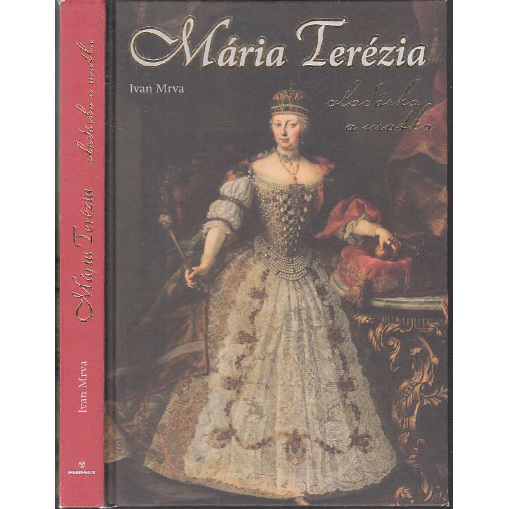 Mária Terézia - vladárka a matka (text slovensky) Marie Terezie