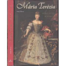 Mária Terézia - vladárka a matka (text slovensky) Marie Terezie