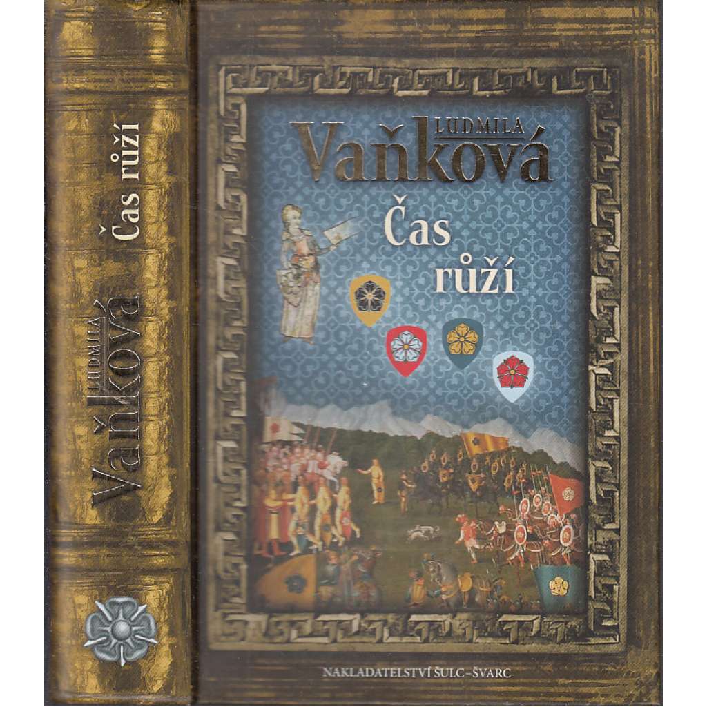 Čas růží [historický román, historická kronika ze středověku - Vítkovci, jižní Čechy, Landštejn]