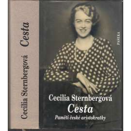 Cesta. Paměti české aristokratky (Cecilia Sternberg Sternbergová; Šternberkové)