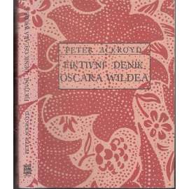 Fiktivní deník Oscara Wildea [Oscar Wilde - Peter Ackroyd]