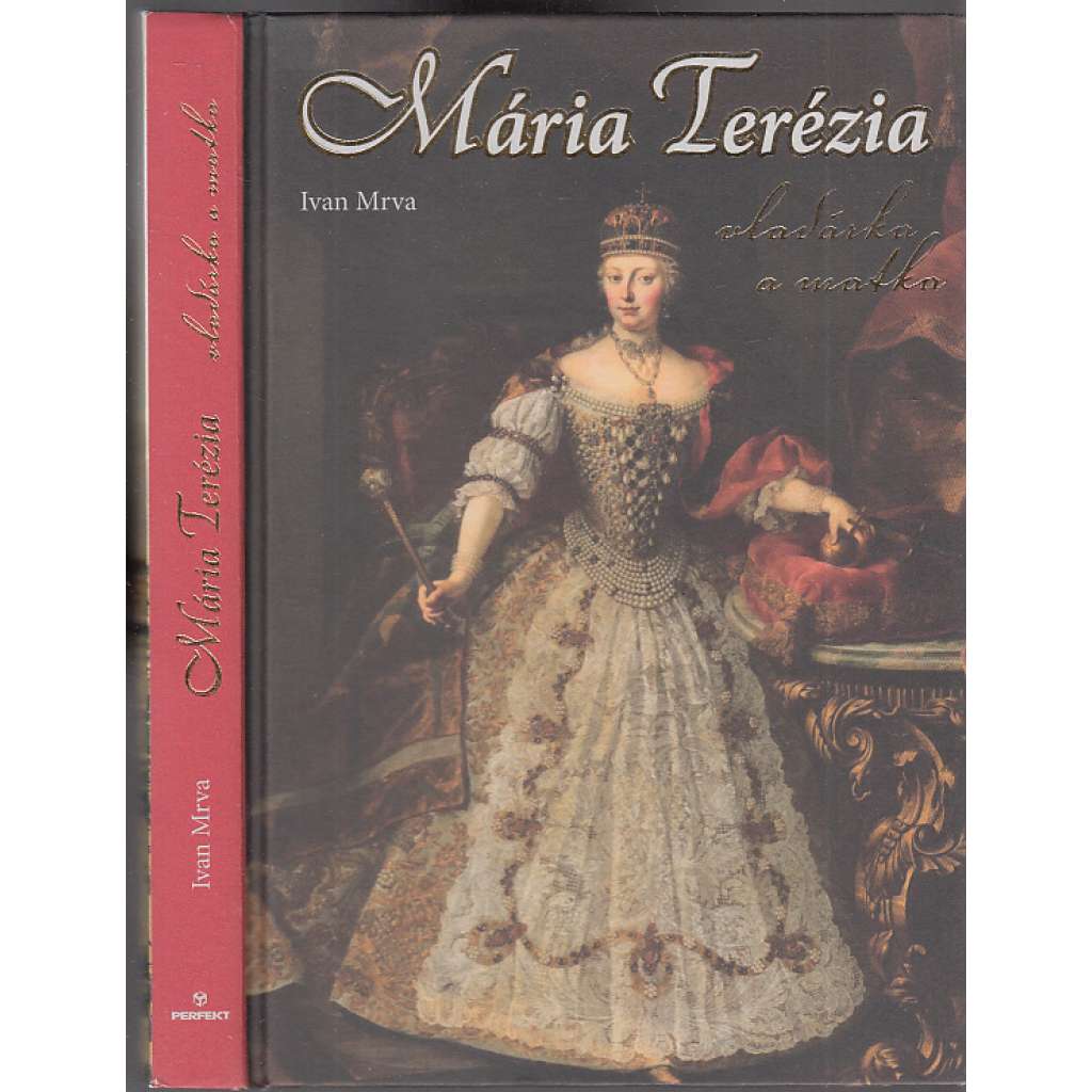 Mária Terézia - vladárka a matka (text slovensky) Marie Terezie
