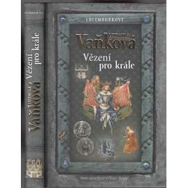 Vězení pro krále (Lucemburkové)