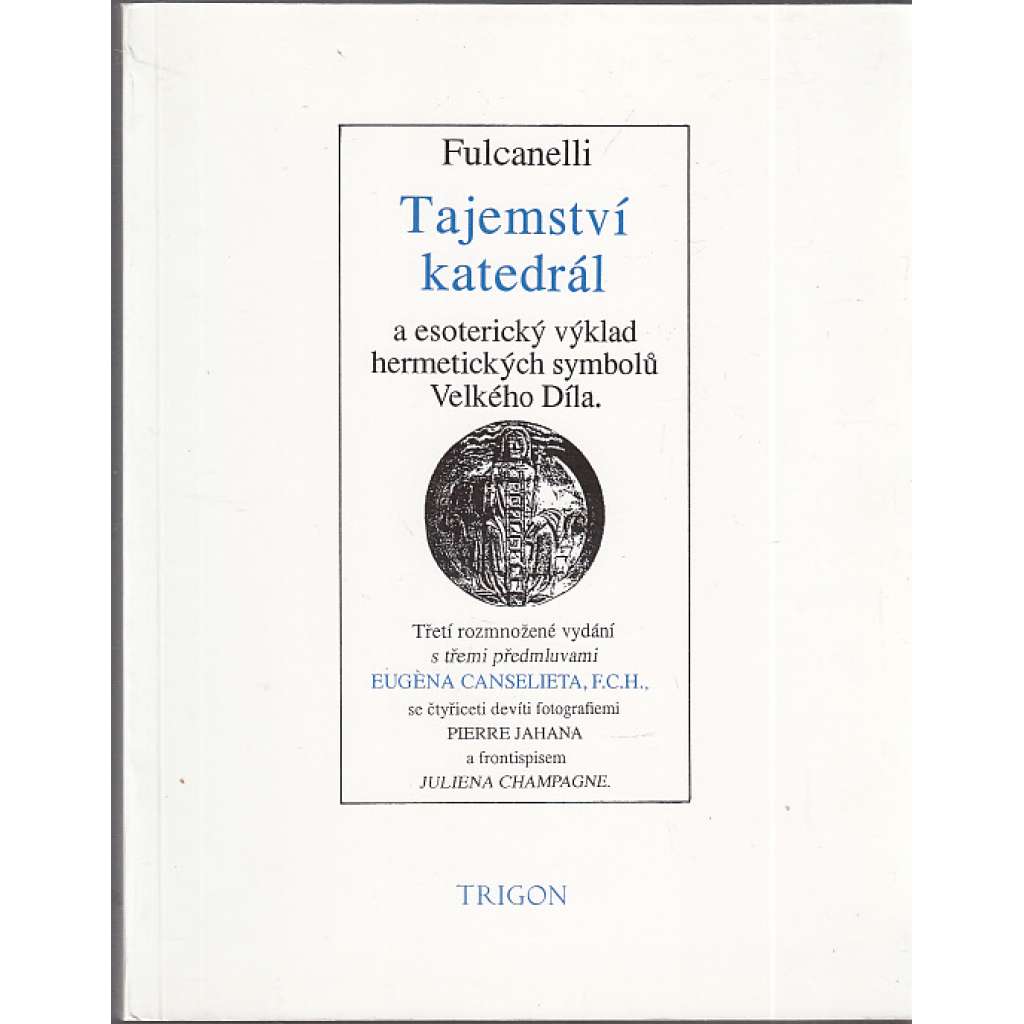 Tajemství katedrál a esoterický výklad hermetických symbolů Velkého Díla