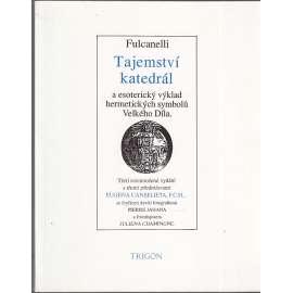 Tajemství katedrál a esoterický výklad hermetických symbolů Velkého Díla