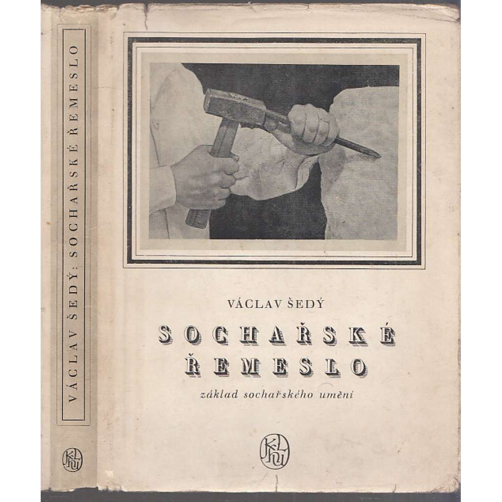 Sochařské řemeslo. Základ sochařského umění [sochařství, sochy, techniky, plastika]