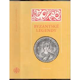 Byzantské legendy (výběr textů ze IV.-XII. století) Životy svatých východní církve, středověk, Byzantská říše, hagiografie)