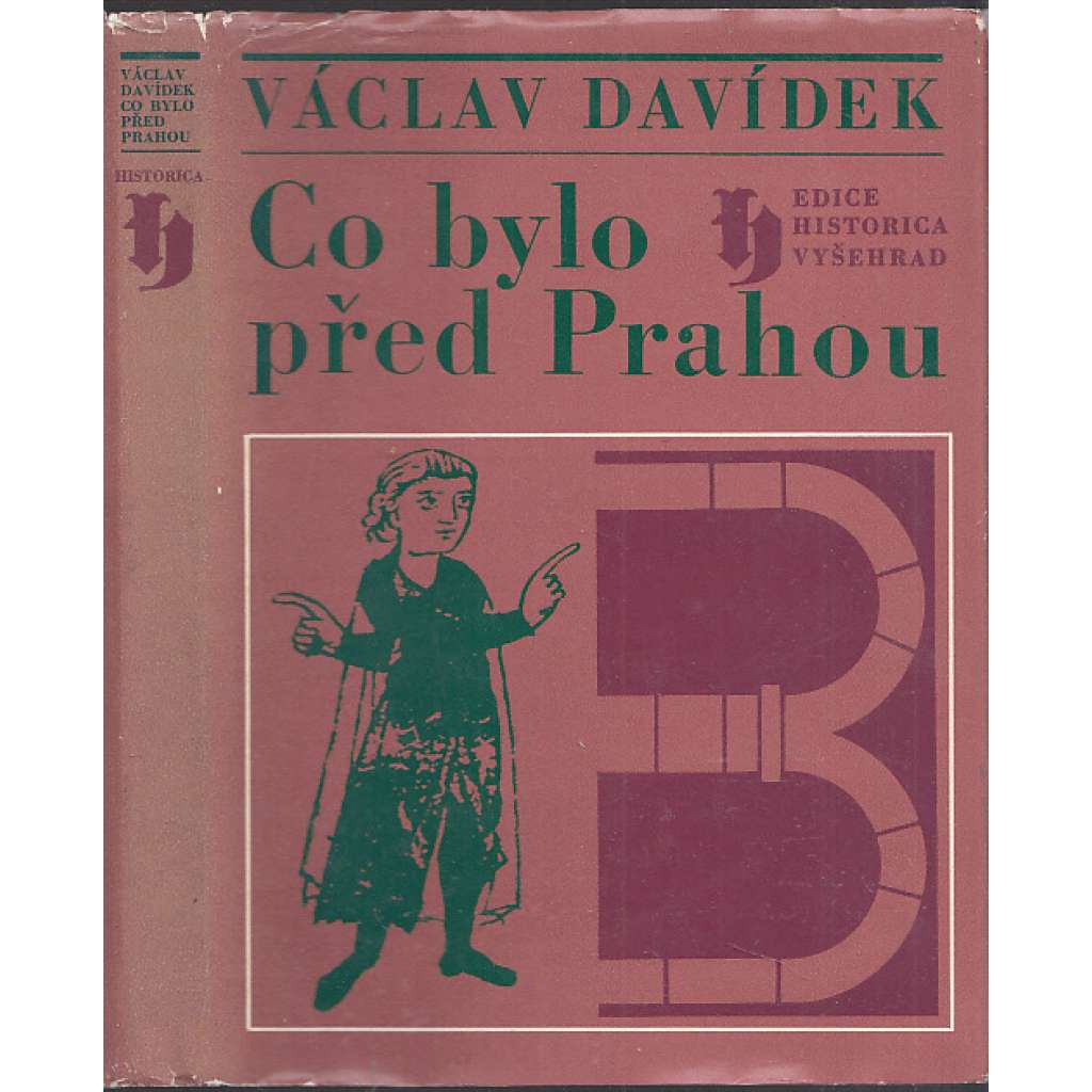 Co bylo před Prahou [Obsah: historická studie z českých dějin - Přemyslovci, raný středověk, Budeč, sv. Václav a Drahomíra]