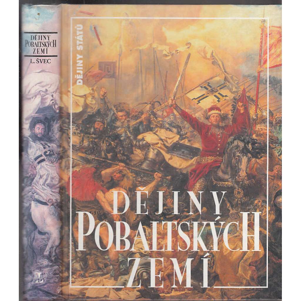 Dějiny Pobaltských zemí (Estonsko, Lotyšsko, Litva, edice Dějiny států, NLN - Estonska, Lotyšska, Litvy)