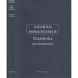 Dialektika osvícenství - filosofické fragmenty