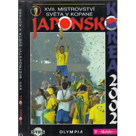 Japonsko / Korea 2002 - XVII. mistrovství světa v kopané (fotbal)