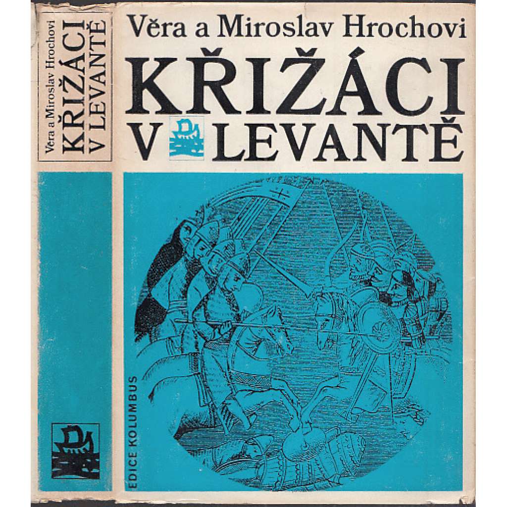 Křižáci v Levantě [Křižácké výpravy ve středověku do Svaté země]